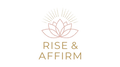 " Rise & Affirm"